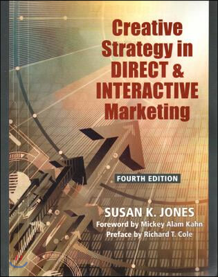 Creative Strategy in Direct &amp; Interactive Marketing (Fourth Edition)