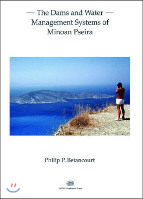 The Dams and Water Management Systems of Minoan Pseira