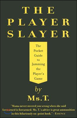 The Player Slayer: The Pocket Guide to Jamming the Player&#39;s Game