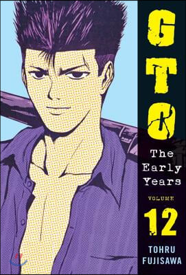 Gto: The Early Years Volume 12