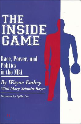 Inside Game: Race, Power, and Politics in the NBA