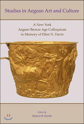 Studies in Aegean Art and Culture: A New York Aegean Bronze Age Colloquium in Memory of Ellen N. Davis