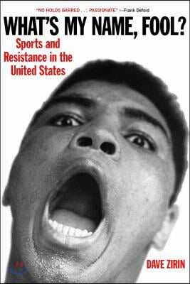 What&#39;s My Name, Fool?: Sports and Resistance in the United States