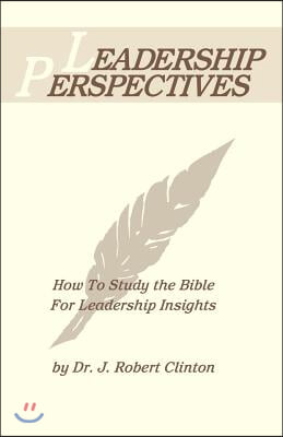 Leadership Perspective--How to Study the Bible for Leadership Insights