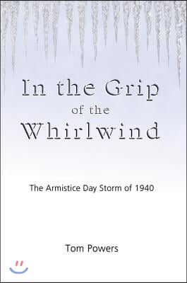 In the Grip of the Whirlwind: The Armistice Day Storm of 1940