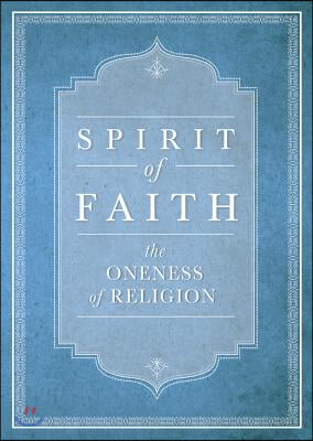 Spirit of Faith: The Oneness of Religion