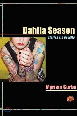 Dahlia Season: Stories &amp; a Novella