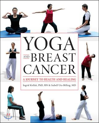 Yoga and Breast Cancer: A Journey to Health and Healing