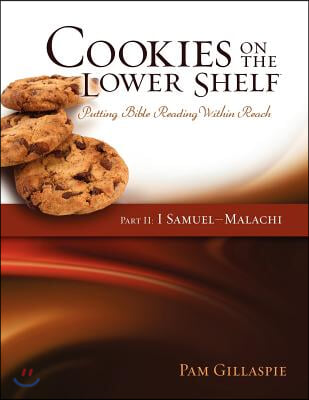 Cookies on the Lower Shelf: Putting Bible Reading Within Reach Part 2 (1 Samuel - Malachi)