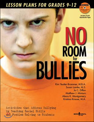 No Room for Bullies: Lesson Plans for Grades 9-12: Activities That Address Bullying by Teaching Social Skills and Problem Solving to Students Volume 3