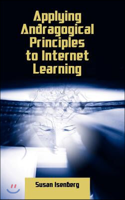 Applying Andragogical Principles to Internet Learning