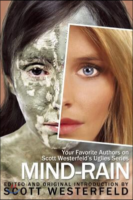 Mind-Rain: Your Favorite Authors on Scott Westerfeld&#39;s Uglies Series