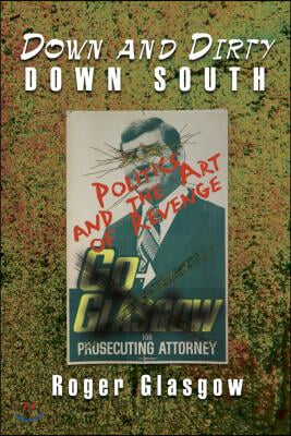 Down and Dirty Down South: Politics and the Art of Revenge