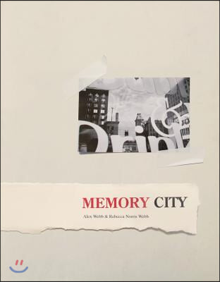 Alex Webb &amp; Rebecca Norris Webb: Memory City