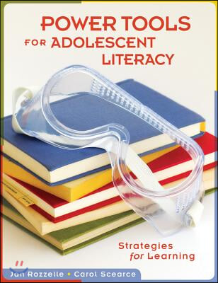 Power Tools for Adolescent Literacy: Strategies for Learning