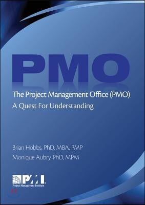 The Project Management Office (Pmo): A Quest for Understanding