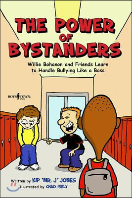 The Power of Bystanders: Willie Bohanon & Friends Learn to Handle Bullying Like a B.O.S.S. Volume 2