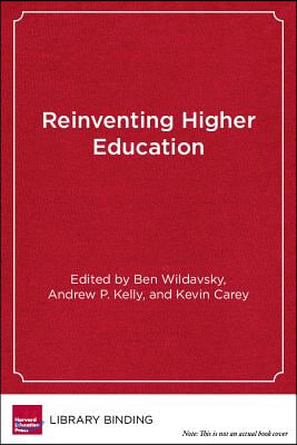 Reinventing Higher Education: The Promise of Innovation