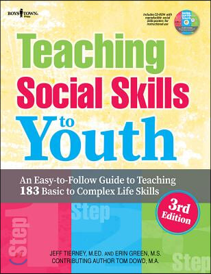 Teaching Social Skills to Youth, 3rd Ed.: An Easy-To-Follow Guide to Teaching 183 Basic to Complex Life Skills