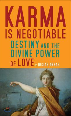 Karma Is Negotiable: Destiny and the Divine Power of Love