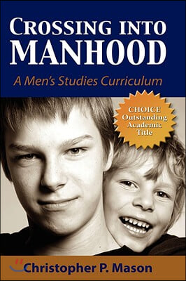 Crossing Into Manhood: A Men&#39;s Studies Curriculum