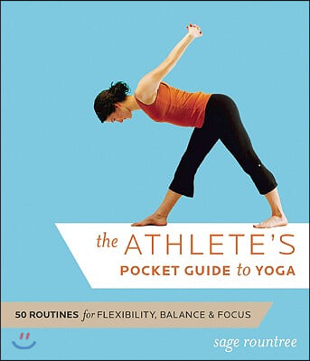 The Athlete's Pocket Guide to Yoga: 50 Routines for Flexibility, Balance, and Focus