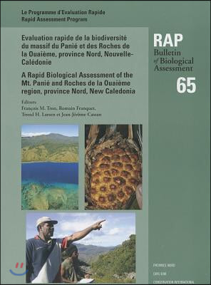 A Rapid Biological Assessment of the Mont Panie Range and Roches de la Ouaieme, North Province, New Caledonia: Volume 65