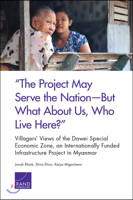 The Project May Serve the Nation--But What about Us, Who Live Here?": Villagers' Views of the Dawei Special Economic Zone, an Internationally Funded I