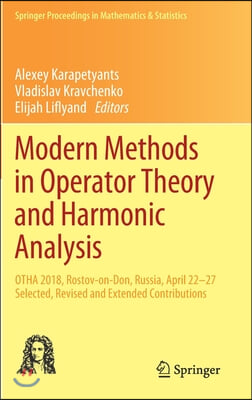 Modern Methods in Operator Theory and Harmonic Analysis: Otha 2018, Rostov-On-Don, Russia, April 22-27, Selected, Revised and Extended Contributions