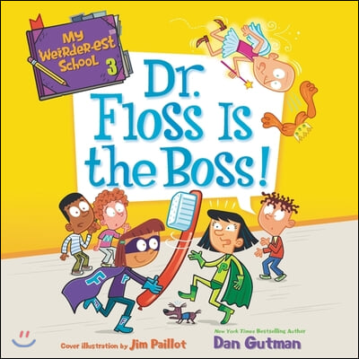 My Weirder-est School: Dr. Floss Is the Boss!