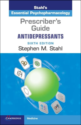 Prescriber&#39;s Guide: Antidepressants: Stahl&#39;s Essential Psychopharmacology