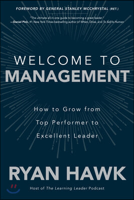 Welcome to Management: How to Grow from Top Performer to Excellent Leader