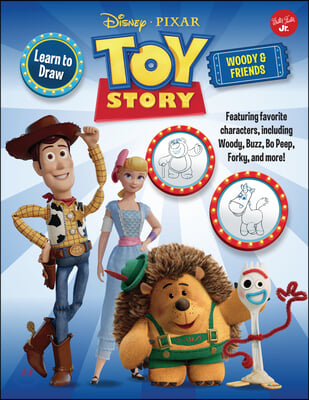 Learn to Draw Disney Pixar Toy Story, Woody &amp; Friends: Featuring Favorite Characters, Including Woody, Buzz, Bo Peep, Forky, and More!