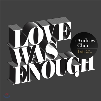 앤드류 최 (Andrew Choi) - 1st 미니앨범 : Love Was Enough