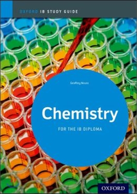 Ib Chemistry: Study Guide: Oxford Ib Diploma Program