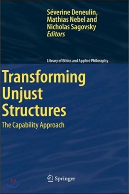 Transforming Unjust Structures: The Capability Approach