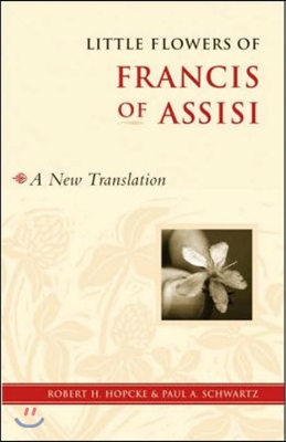 Little Flowers of Francis of Assisi: A New Translation