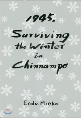 1945. Surviving the Winter in Chinnampo