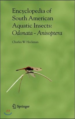 Encyclopedia of South American Aquatic Insects: Odonata - Anisoptera: Illustrated Keys to Known Families, Genera, and Species in South America