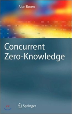 Concurrent Zero-Knowledge: With Additional Background by Oded Goldreich