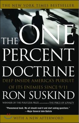 The One Percent Doctrine: Deep Inside America&#39;s Pursuit of Its Enemies Since 9/11