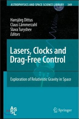 Lasers, Clocks and Drag-Free Control: Exploration of Relativistic Gravity in Space