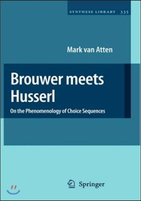 Brouwer Meets Husserl: On the Phenomenology of Choice Sequences