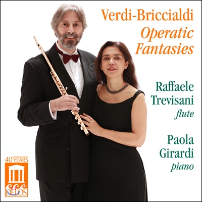 Raffaele Trevisani / Paola Girardi 베르디-브리치알디의 오페라틱 환타지 (Verdi-Briccialdi : Operatic Fantasies) 