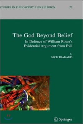 The God Beyond Belief: In Defence of William Rowe's Evidential Argument from Evil