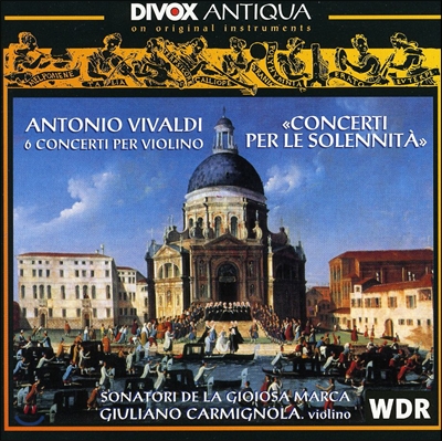 Giuliano Carmignola 비발디: 6개의 바이올린 협주곡 '열정' (Vivaldi: 6 Concerti Per Violino 'Concerti Per Le Solennita')
