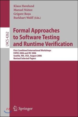 Formal Approaches to Software Testing and Runtime Verification: First Combined International Workshops Fates 2006 and RV 2006, Seattle, Wa, Usa, Augus