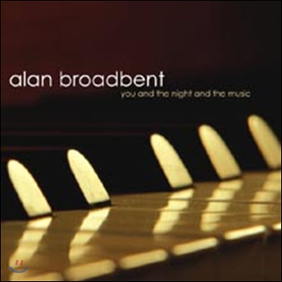 Alan Broadbent - You And The Night And The Music