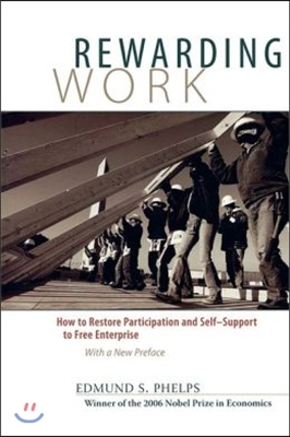 Rewarding Work: How to Restore Participation and Self-Support to Free Enterprise, with a New Preface