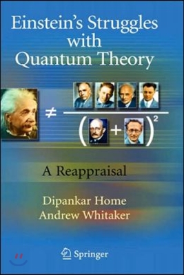 Einstein&#39;s Struggles with Quantum Theory: A Reappraisal